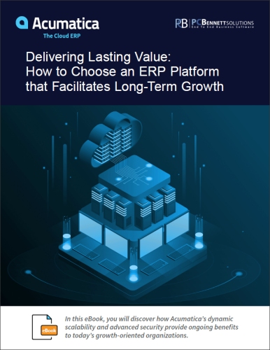 Developing Lasting Value: How to Choose an ERP Platform that Facilitates Long-Term Growth eBook